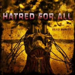 Hatred For All : Dead Purity